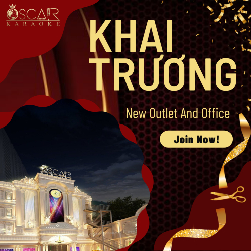 Tưng Bừng Khai Trương OSCAR KARAOKE!